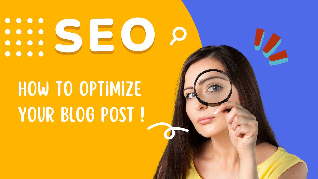 SEO – How to Optimize Your Blog Posts: A Step-by-Step Guide.